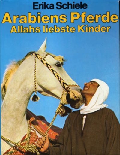 Arabiens Pferde Allahs liebste Kinder