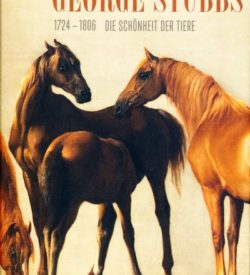 George Stubbs (1724-1806): Die Schönheit der Tiere