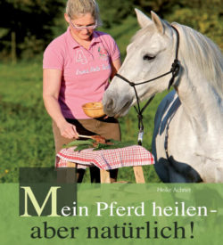 Mein Pferd heilen - aber natürlich