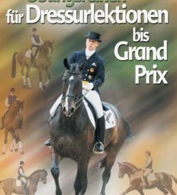 Übungsreihen für Dressurlektionen bis Grand Prix