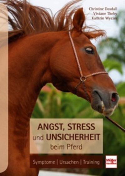 Angst, Stress und Unsicherheit beim Pferd