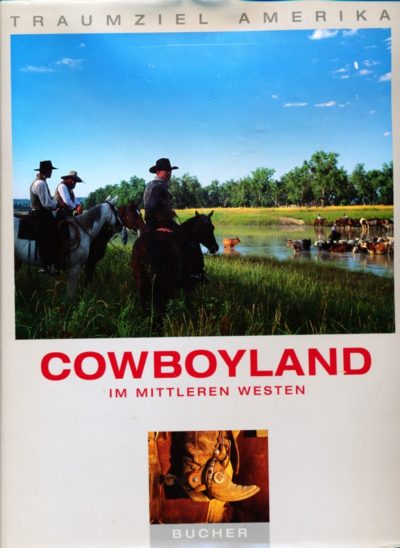 Traumziel Amerika Cowboyland im mittleren Westen