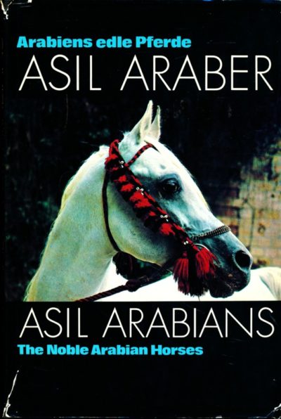 Asil Araber Arabiens edle Pferde Band I