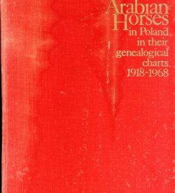 50 years of breeding pure blood Arabian Horses in Poland in their genealogical charts 1918-1968