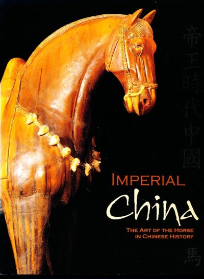 Imperial China The Art of the Horse in Chinese History